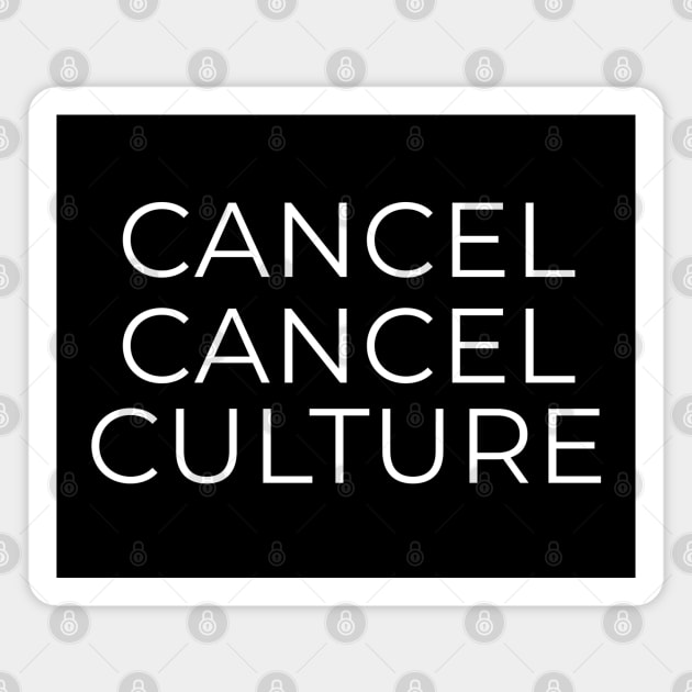 Cancel Cancel Culture Magnet by BodinStreet